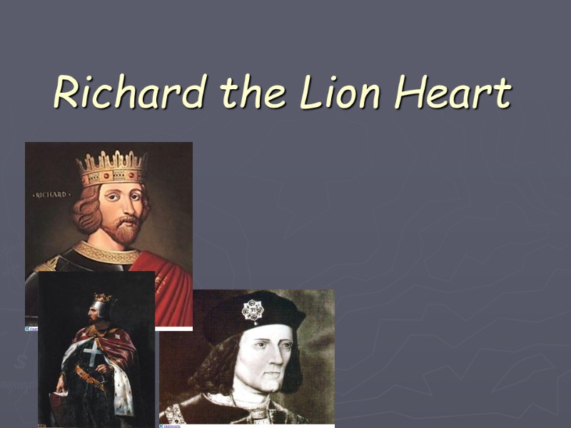 Richard the Lion Heart